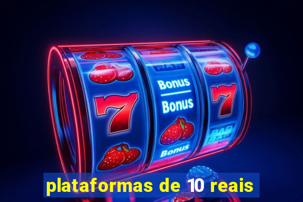 plataformas de 10 reais